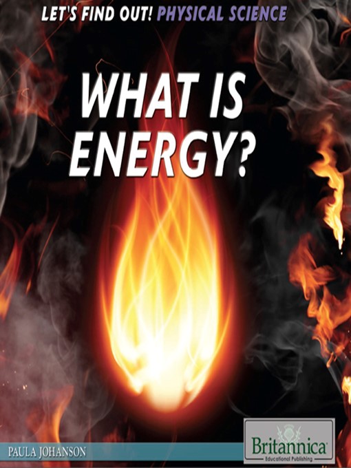 Title details for What Is Energy? by Paula Johanson - Available